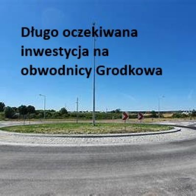 Długo oczekiwana inwestycja na obwodnicy Grodkowa