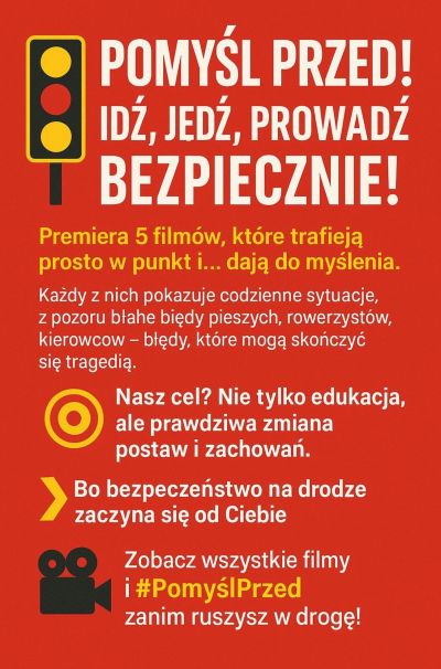 POMYŚL PRZED! IDŹ, JEDŹ, PROWADŹ BEZPIECZNIE