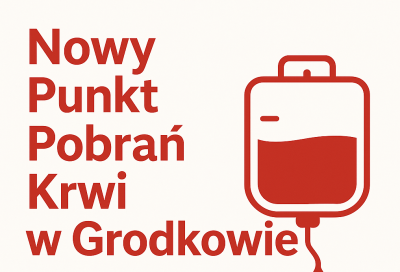 Nowy Punkt Pobrań Krwi w Grodkowie