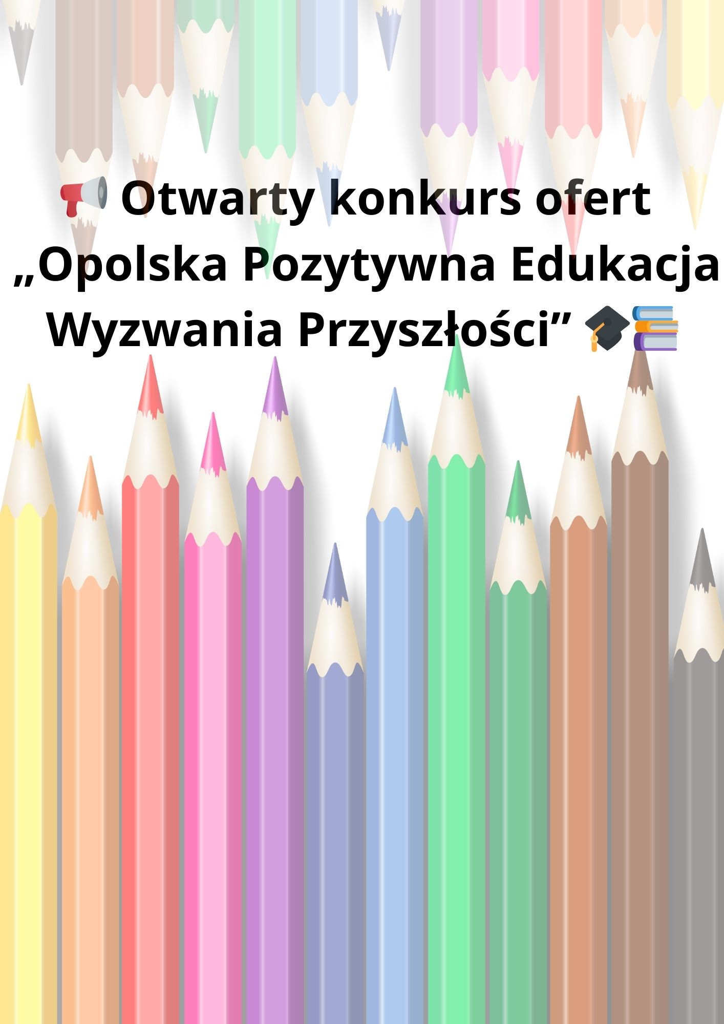 Otwarty konkurs ofert – „Opolska Pozytywna Edukacja – Wyzwania Przyszłości”